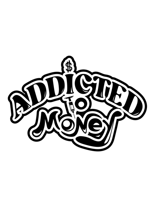 Addicted To Money